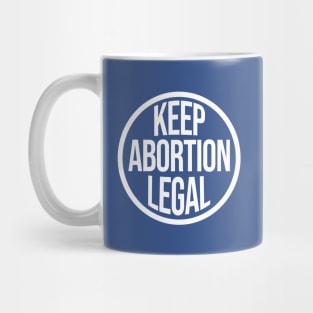 Keep Abortion Legal Mug